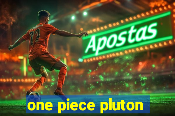 one piece pluton